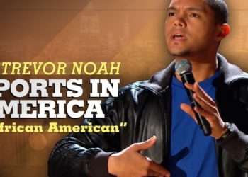 "Sports In America" – Trevor Noah – (African American) LONGER RE-RELEASE