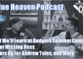 Dodgers: Real Life Baseball Talk! Things We’ll Learn at Summer Camp and More! | Blue Heaven Podcast