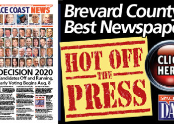 HOT OFF THE PRESS! July 20, 2020 Space Coast Daily News – Brevard County’s Best Newspaper