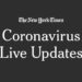 Coronavirus Live Updates: U.S. and Global News
