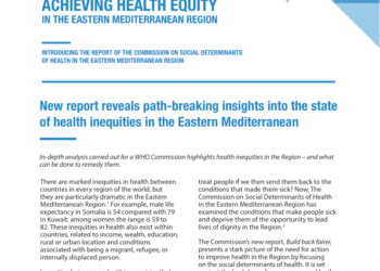 Build back fairer: Achieving health equity in the Eastern Mediterranean Region – World